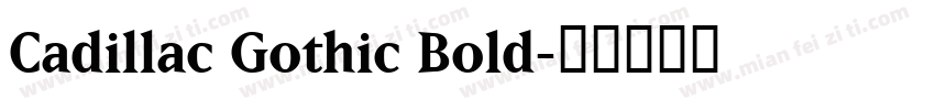 Cadillac Gothic Bold字体转换